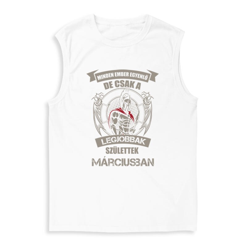 Legjobbak Születtek Márciusban (Spártai) Férfi Trikó