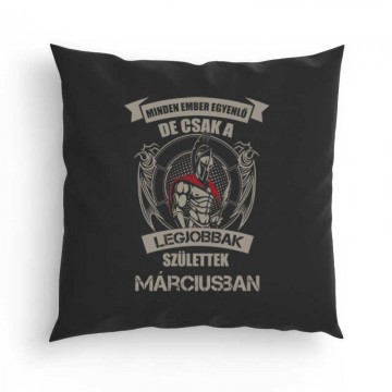 Legjobbak Születtek Márciusban (Spártai) Párna