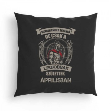 Legjobbak Születtek Áprilisban (Spártai) Párna
