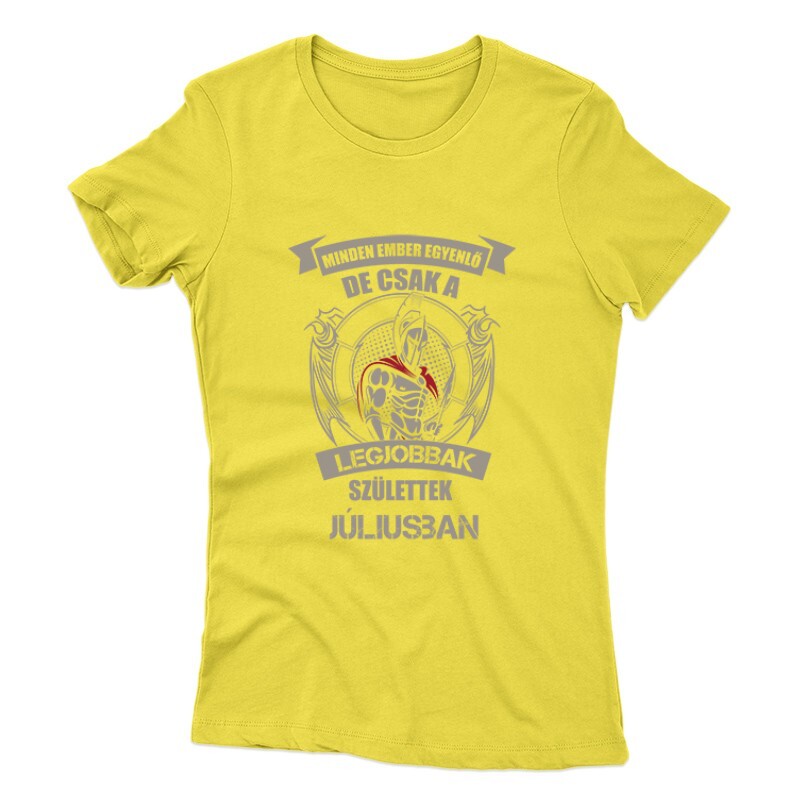 Legjobbak Születtek Júliusban (Spártai) Női póló