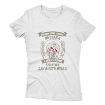 Legjobbak Születtek Augusztusban (Spártai) Női póló