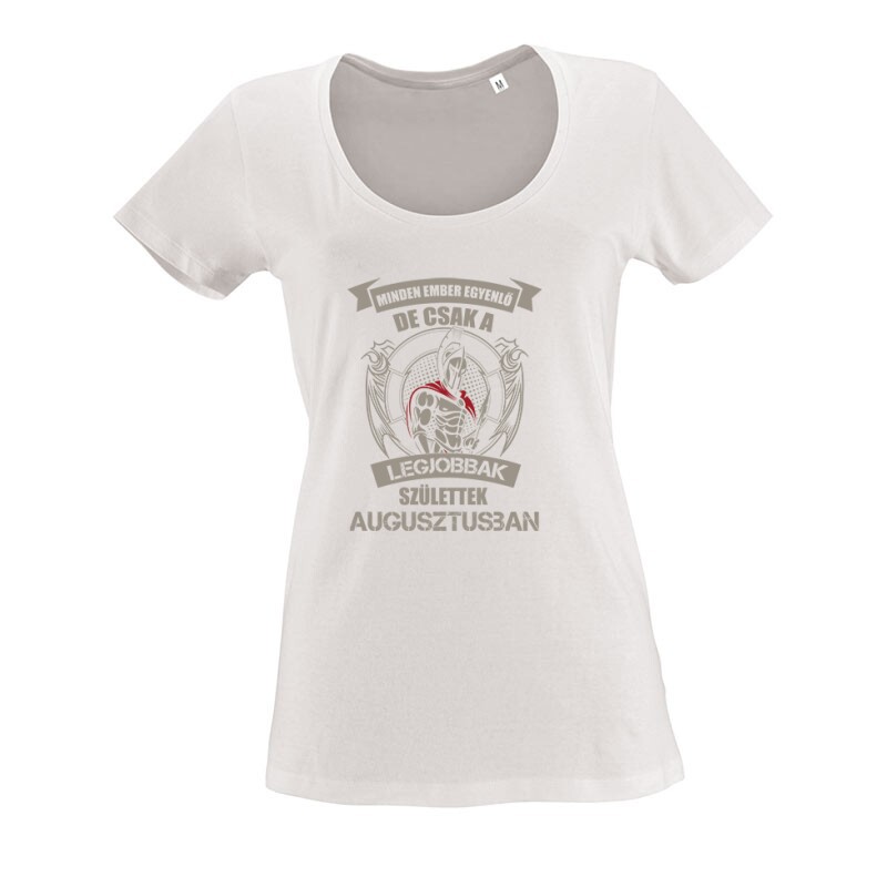 Legjobbak Születtek Augusztusban (Spártai) O nyakú női póló