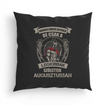 Legjobbak Születtek Augusztusban (Spártai) Párna