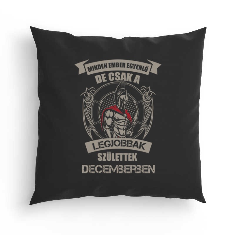 Legjobbak Születtek Decemberben (Spártai) Párna