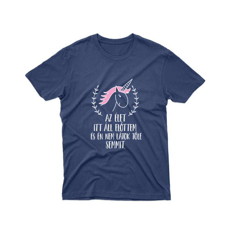 Az élet itt áll előttem Unisex Póló