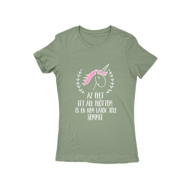 Az élet itt áll előttem Női Póló