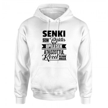 Senkisem Tökéletes Opeles Unisex Kapucnis Pulcsi