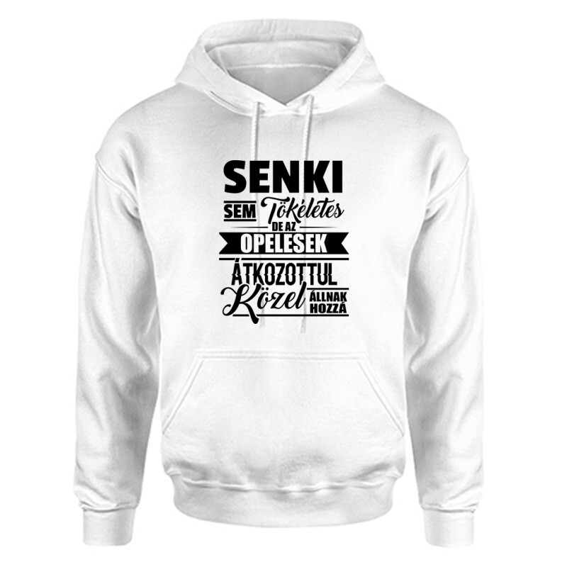 Senkisem Tökéletes Opeles Unisex Kapucnis Pulcsi