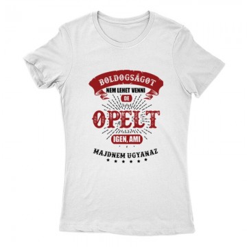 Boldogságot nem lehet venni opel Női Póló
