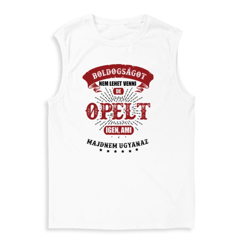 Boldogságot nem lehet venni opel Férfi Trikó