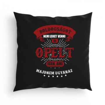 Boldogságot nem lehet venni opel Párna