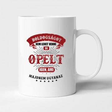 Boldogságot nem lehet venni opel Bögre