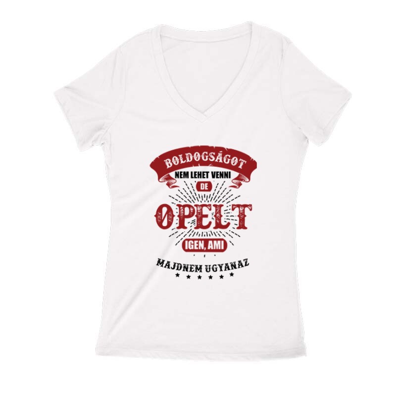 Boldogságot nem lehet venni opel Női V Kivágott póló