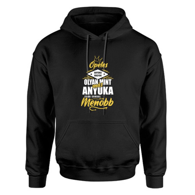 Opeles Anyuka Unisex Kapucnis Pulcsi
