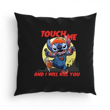 Touch Me and I will kill you Párna