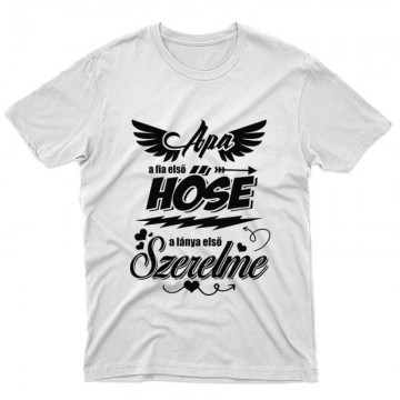 Apa A Fia első Hőse Unisex Póló