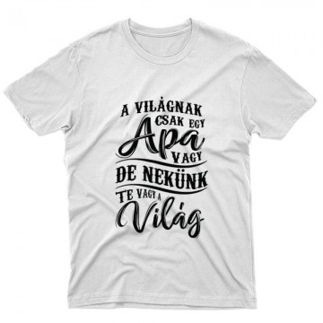 A Világnak Csak Egy Apa Vagy Unisex Póló