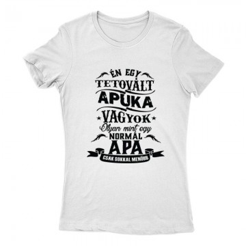 Tetovált Apuka Női Póló