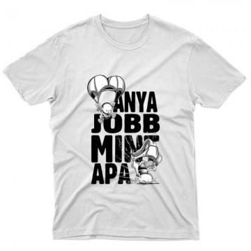 Anya jobb min apa Unisex Póló