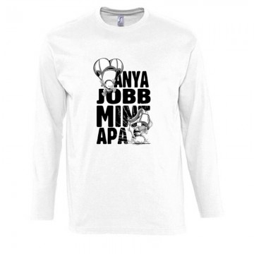 Anya jobb min apa Hosszú Ujjú Póló