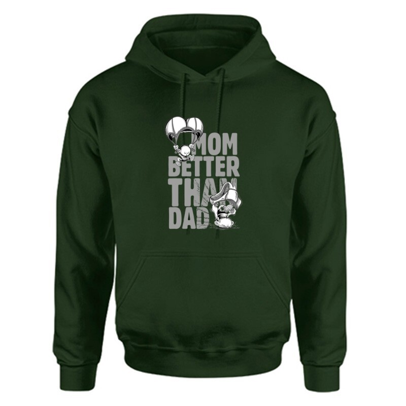 Mom Better Than Dad Unisex Kapucnis Pulcsi