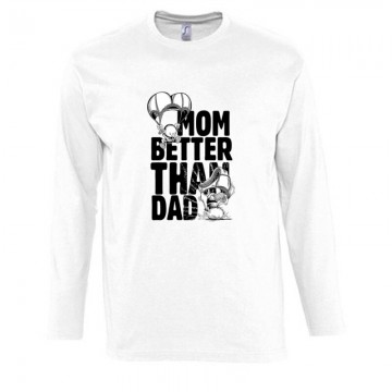 Mom Better Than Dad Hosszú Ujjú Póló