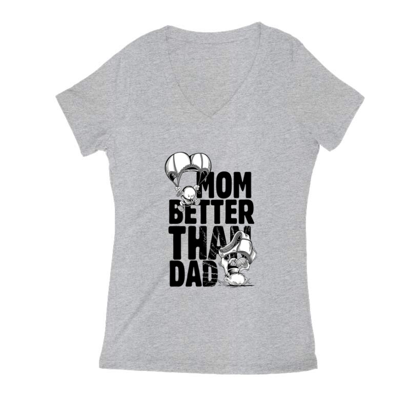 Mom Better Than Dad Női V Kivágott póló