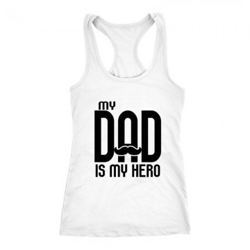 My dad is my hero Női Trikó