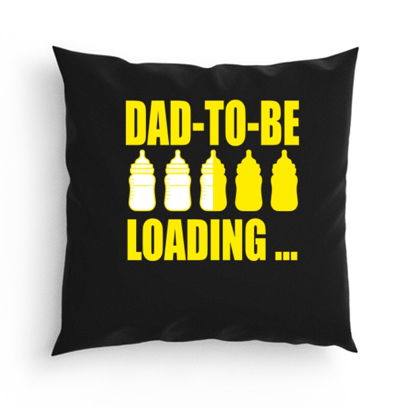 Dad to Be Loading... Párna