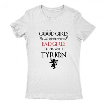 Bad Girls drink with Tyrion Női Póló