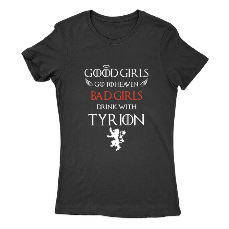 Bad Girls drink with Tyrion Női Póló