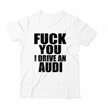 Fuck You I drive an Audi Gyermek Póló