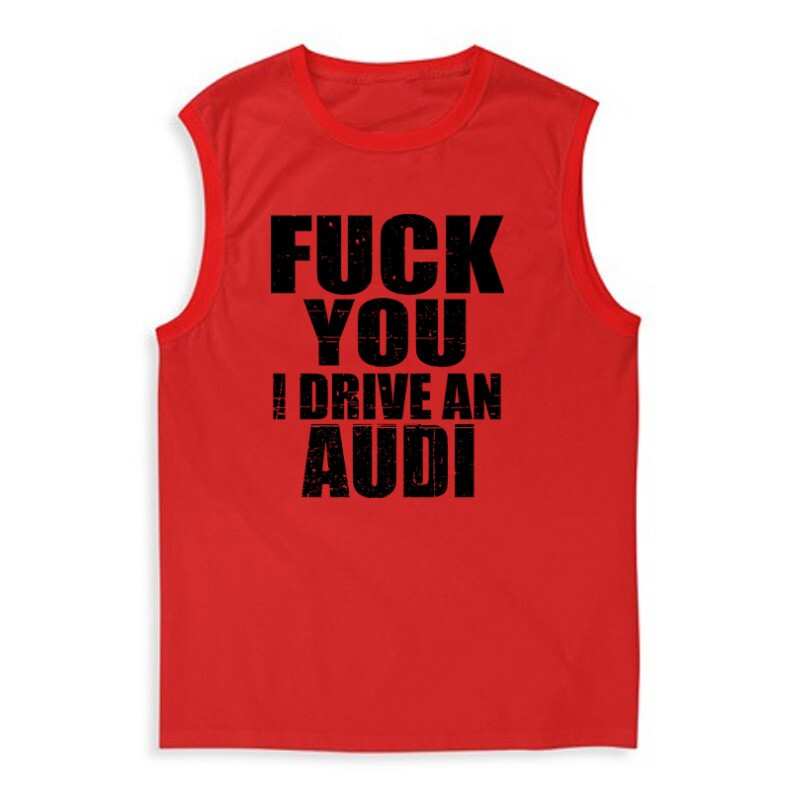 Fuck You I drive an Audi Férfi Trikó