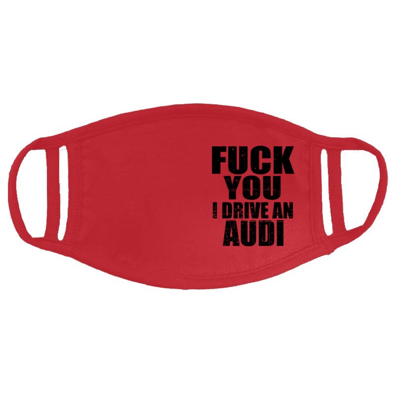 Fuck You I drive an Audi Arcmaszk