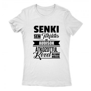 Senki sem tökéletes Női Póló