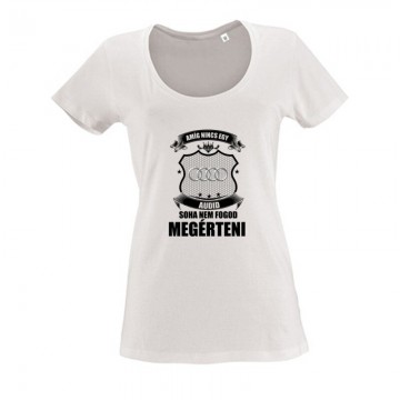 Amig nincs egy audid... Női O Nyakú Póló