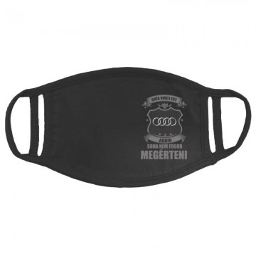 Amig nincs egy audid... Arcmaszk