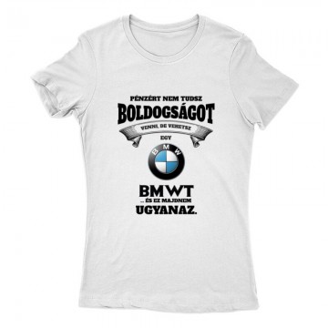 A pénz nem boldogít de... Női Póló
