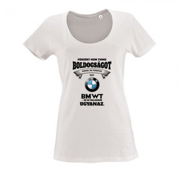 A pénz nem boldogít de... Női O Nyakú Póló