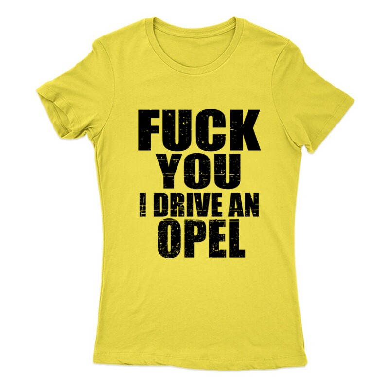 I Drive An Opel Női Póló