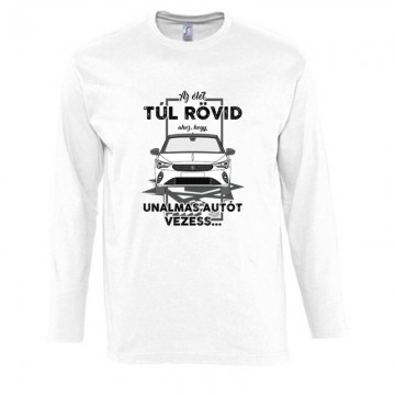 Az élet túl rövid (Opel) Hosszú Ujjú Póló