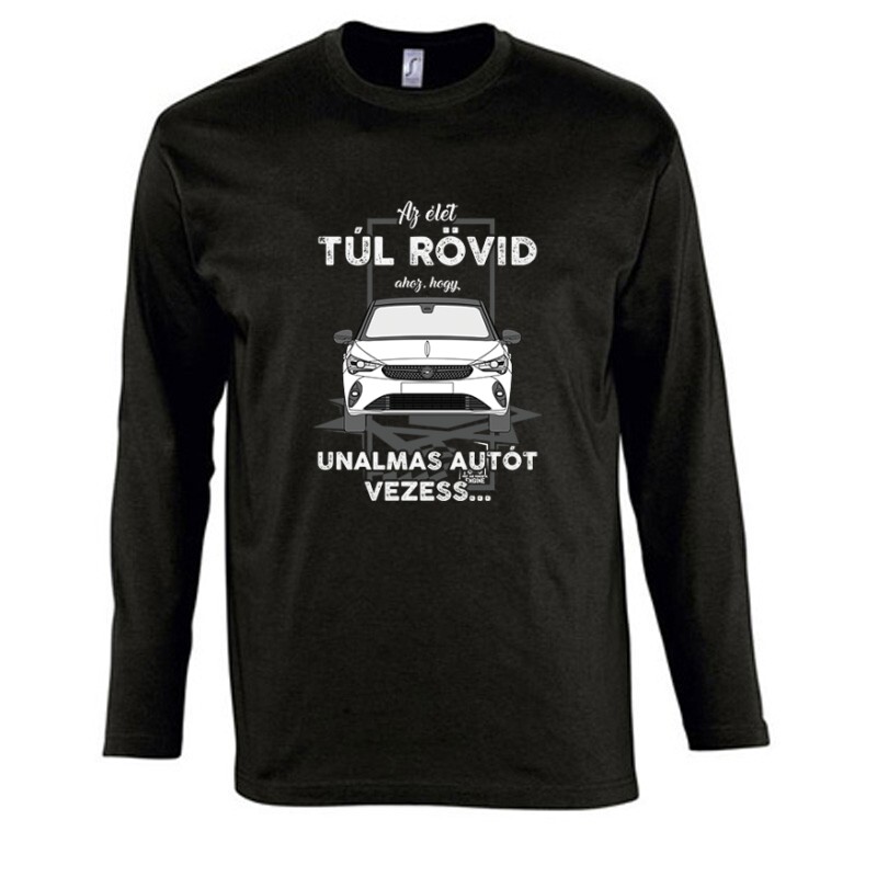 Az élet túl rövid (Opel) Hosszú Ujjú Póló