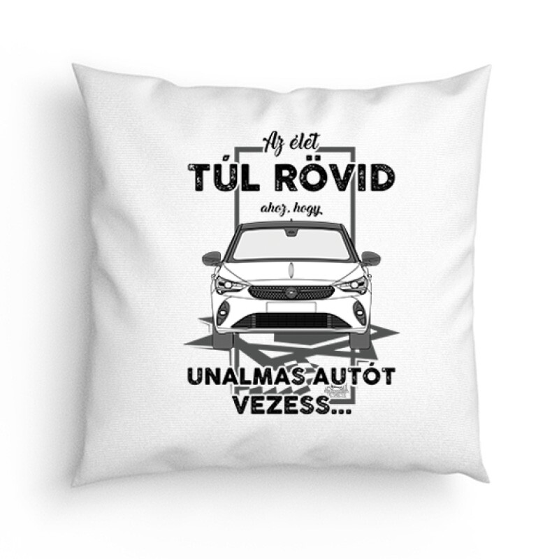 Az élet túl rövid (Opel) Párna