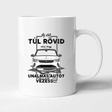 Az élet túl rövid (Opel) Bögre