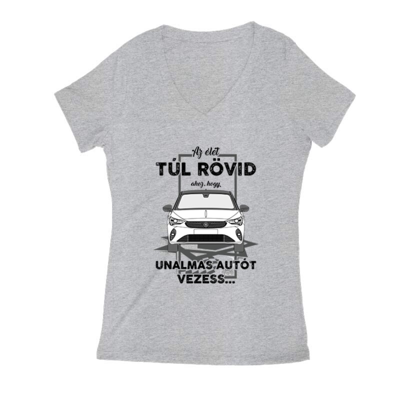 Az élet túl rövid (Opel) Női V Kivágott póló