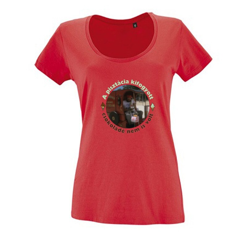 A pisztácia kifogyott , csokoládé nem is volt Női O Nyakú Póló