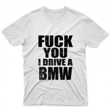 I Drive A BMW Unisex Póló
