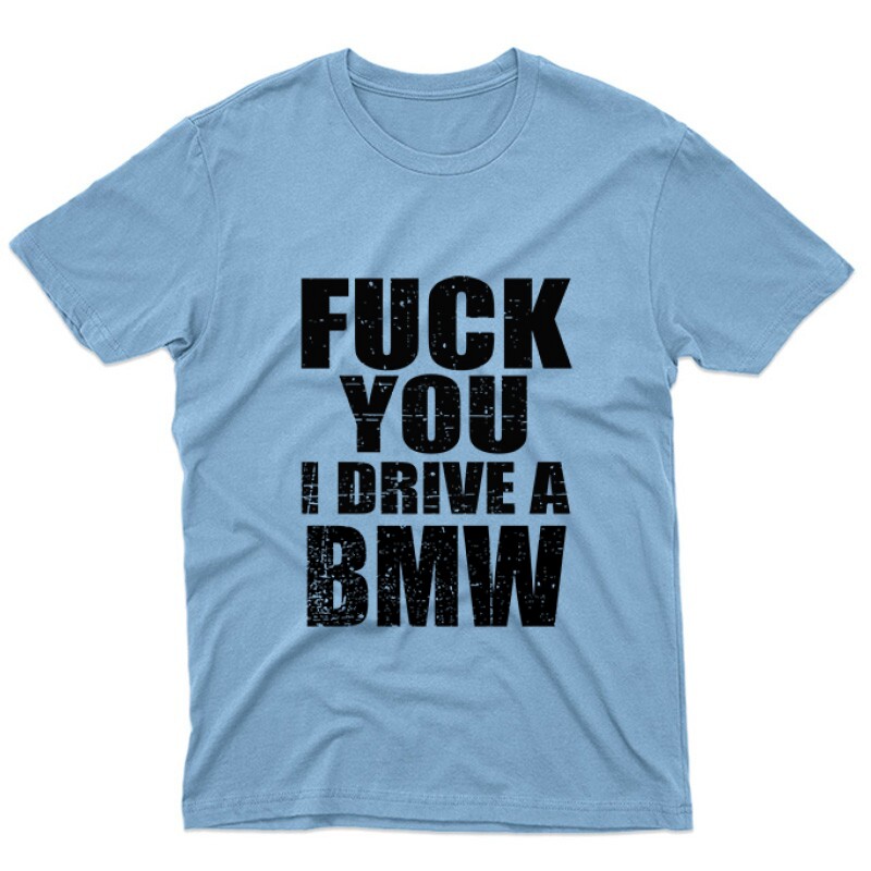 I Drive A BMW Unisex Póló