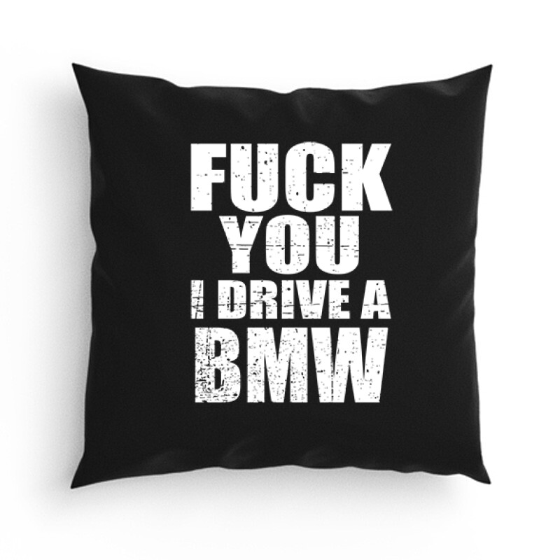 I Drive A BMW Párna