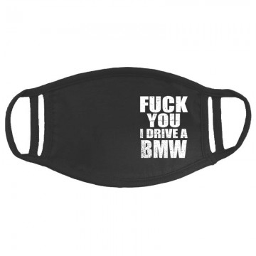 I Drive A BMW Arcmaszk